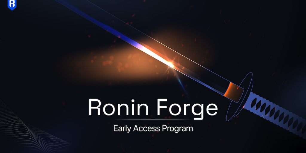 Ethereum Network Ronin Launches “Forge” Program to Integrate More Games